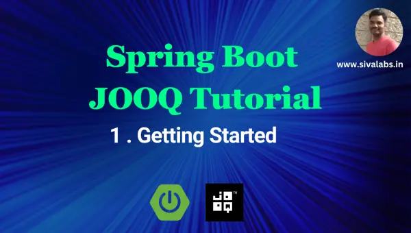 Spring Boot + jOOQ Tutorial - 1 : Getting Started