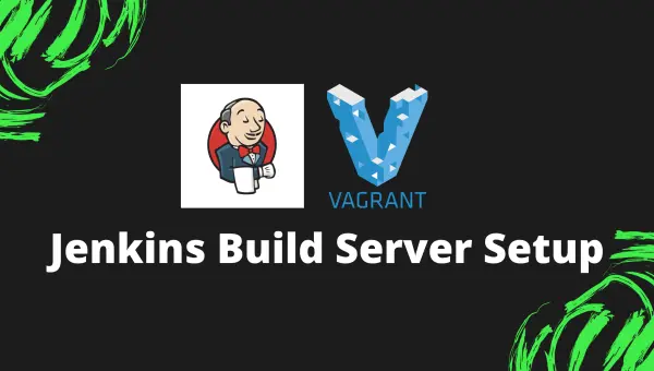 SpringBoot application deployment and monitoring series - Part 2 - Build Server Setup using Jenkins